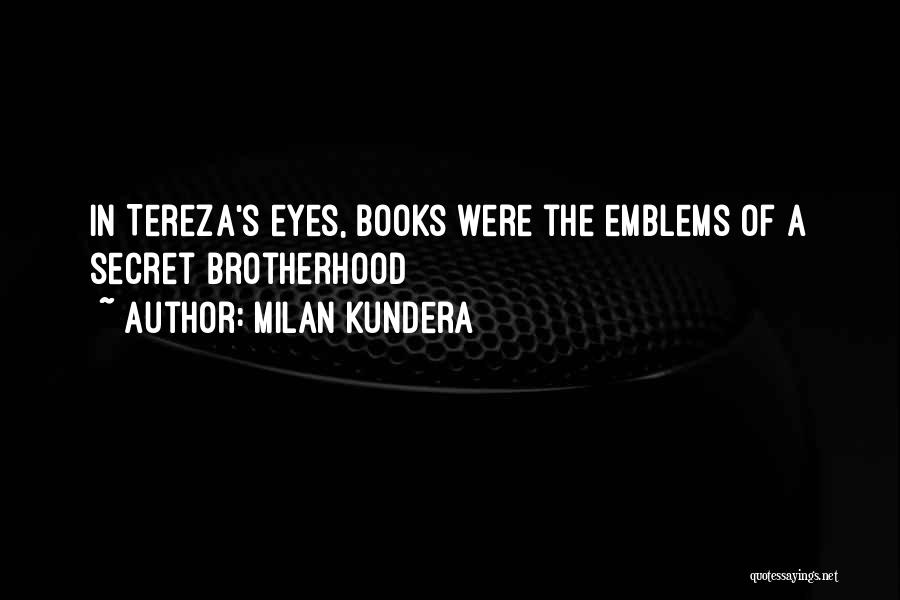 Emblems Quotes By Milan Kundera