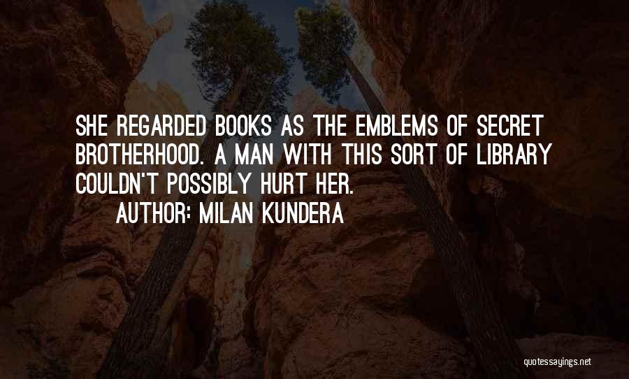 Emblems Quotes By Milan Kundera