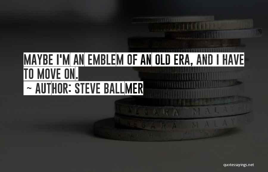 Emblems Quotes By Steve Ballmer