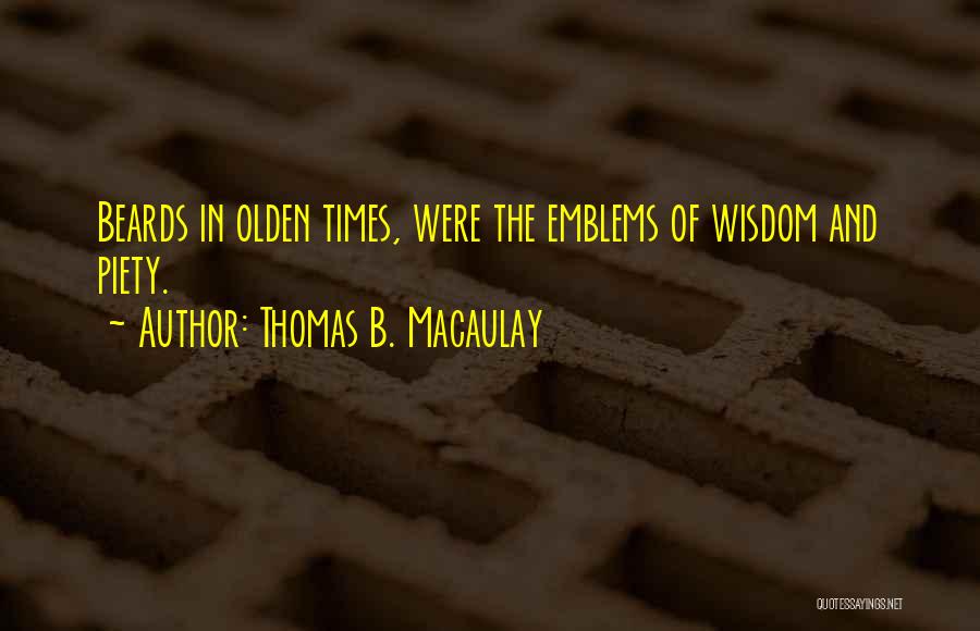 Emblems Quotes By Thomas B. Macaulay