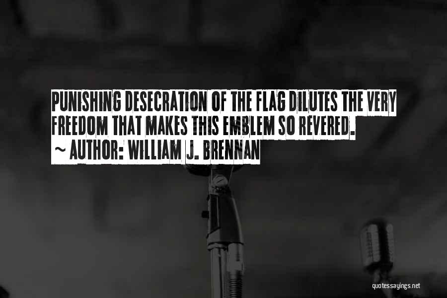 Emblems Quotes By William J. Brennan