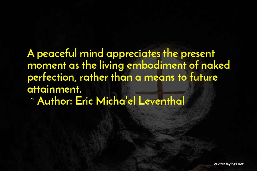 Embodiment Quotes By Eric Micha'el Leventhal