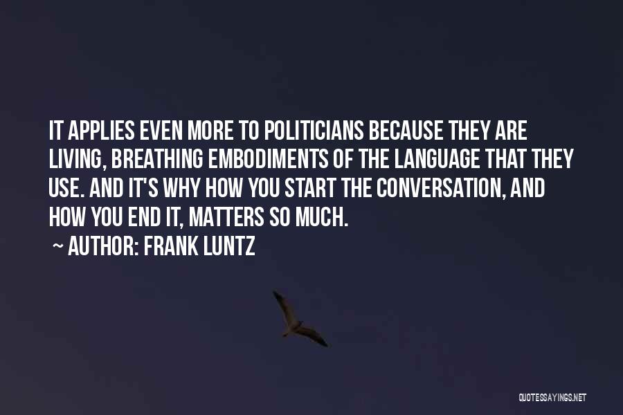 Embodiment Quotes By Frank Luntz