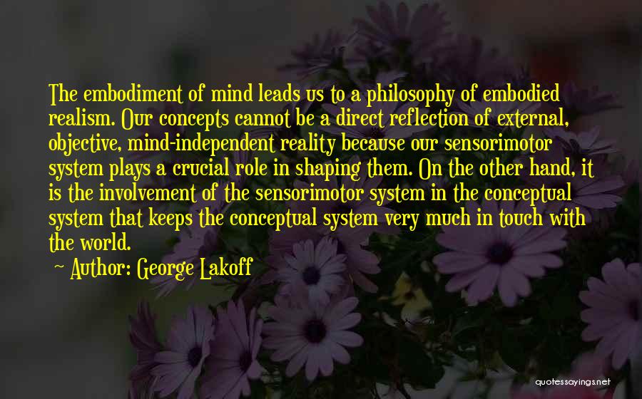 Embodiment Quotes By George Lakoff