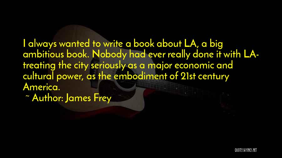 Embodiment Quotes By James Frey