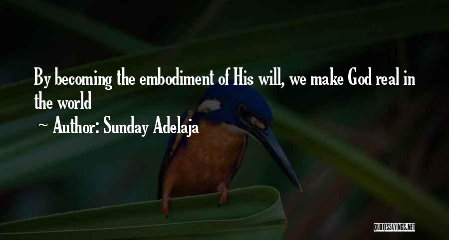 Embodiment Quotes By Sunday Adelaja