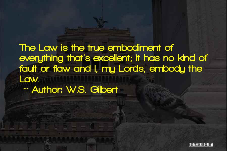 Embodiment Quotes By W.S. Gilbert