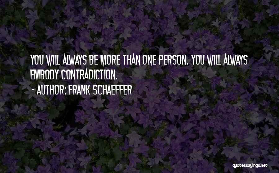 Embody Quotes By Frank Schaeffer