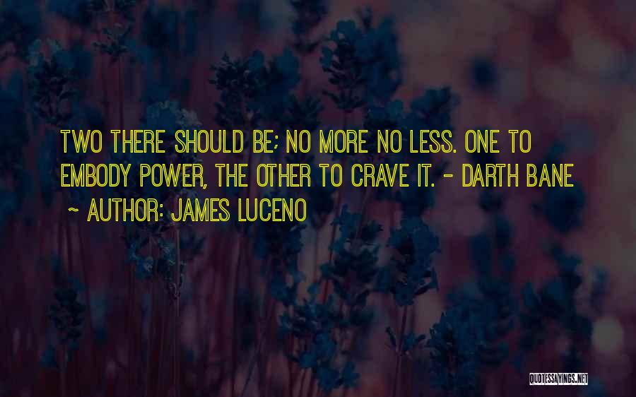 Embody Quotes By James Luceno