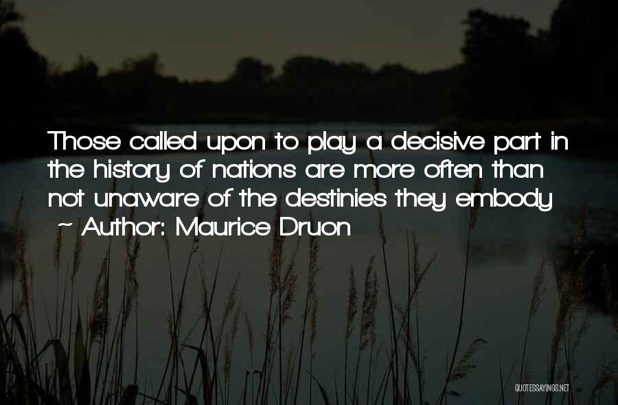 Embody Quotes By Maurice Druon