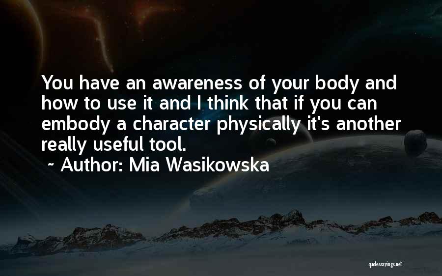 Embody Quotes By Mia Wasikowska
