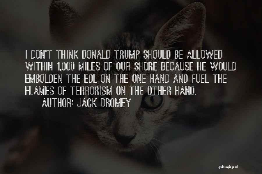 Embolden Quotes By Jack Dromey