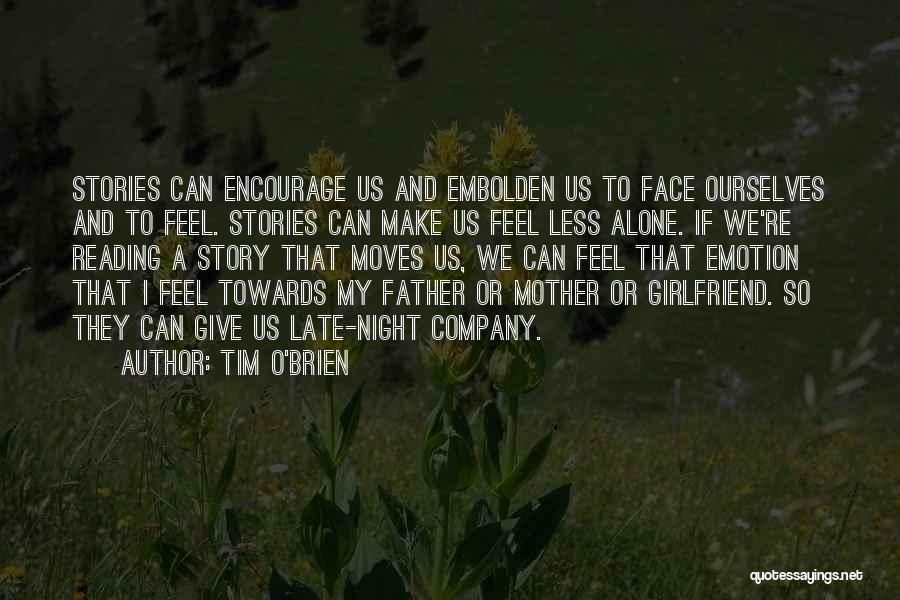Embolden Quotes By Tim O'Brien