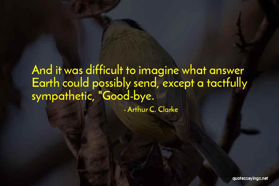 Emboldened In A Sentence Quotes By Arthur C. Clarke Emboldened In A Sentence Quotes By Arthur C. Clarke