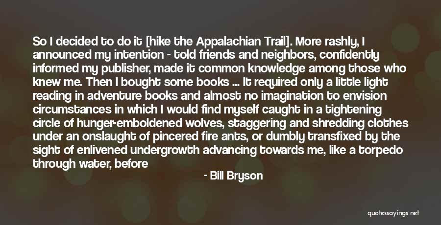 Emboldened Quotes By Bill Bryson Emboldened Quotes By Bill Bryson