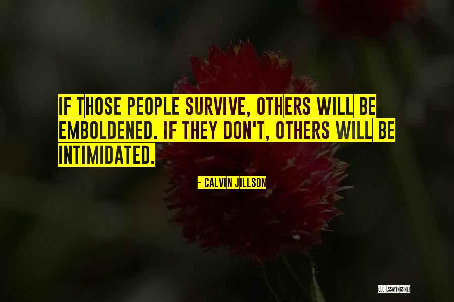 Emboldened Quotes By Calvin Jillson Emboldened Quotes By Calvin Jillson