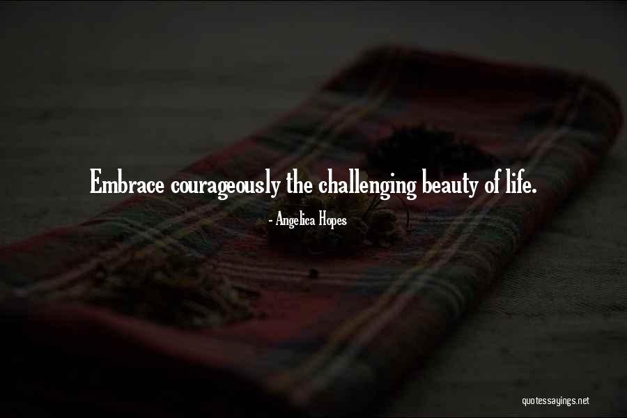 Embrace Beauty Quotes By Angelica Hopes Embrace Beauty Quotes By Angelica Hopes