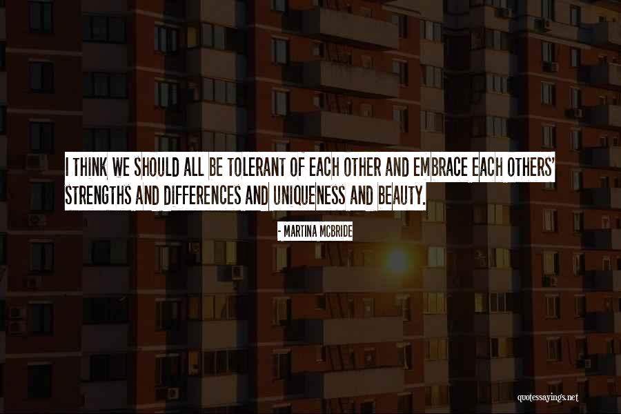 Embrace Beauty Quotes By Martina Mcbride Embrace Beauty Quotes By Martina Mcbride
