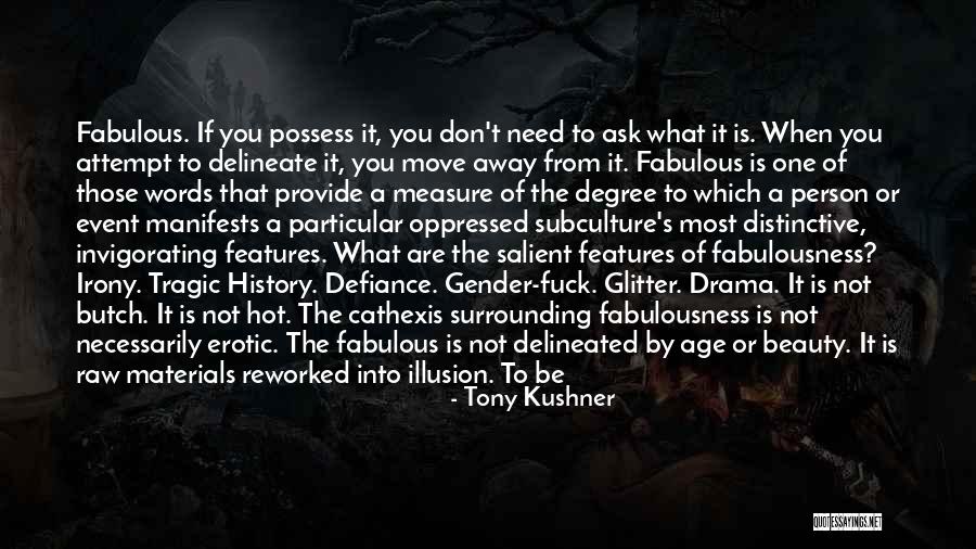 Embrace Beauty Quotes By Tony Kushner Embrace Beauty Quotes By Tony Kushner