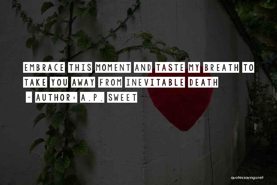 Embrace Death Quotes By A.P. Sweet