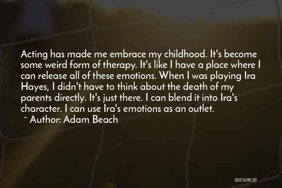 Embrace Death Quotes By Adam Beach