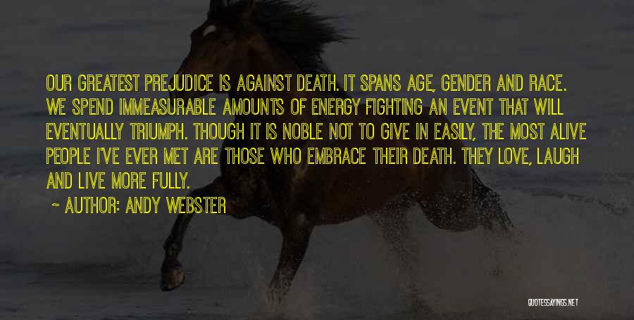 Embrace Death Quotes By Andy Webster