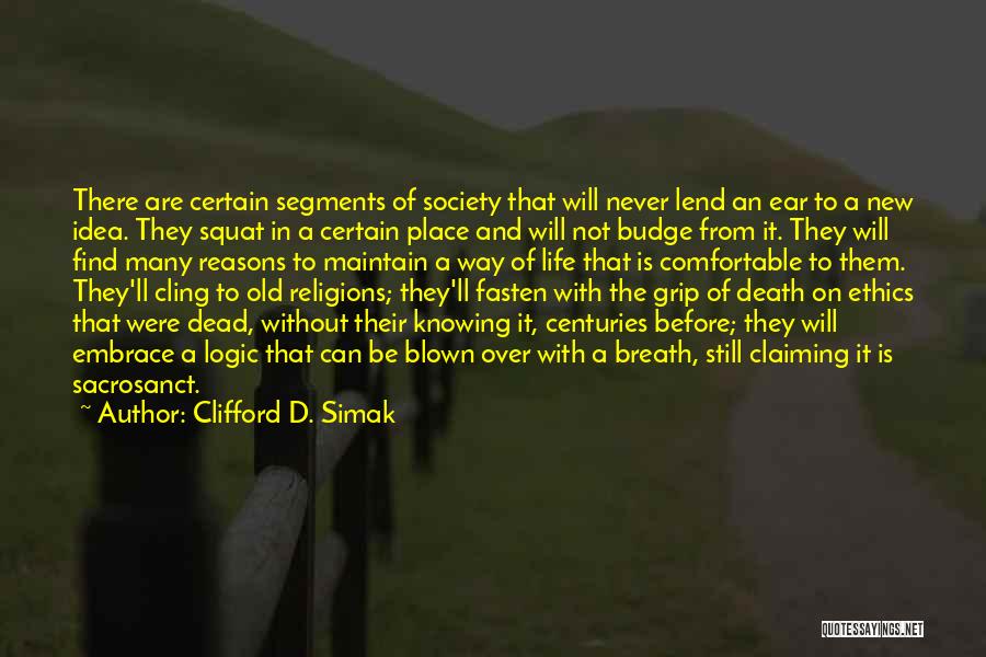 Embrace Death Quotes By Clifford D. Simak