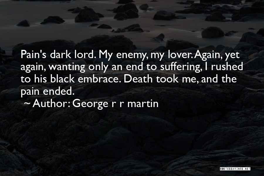 Embrace Death Quotes By George R R Martin