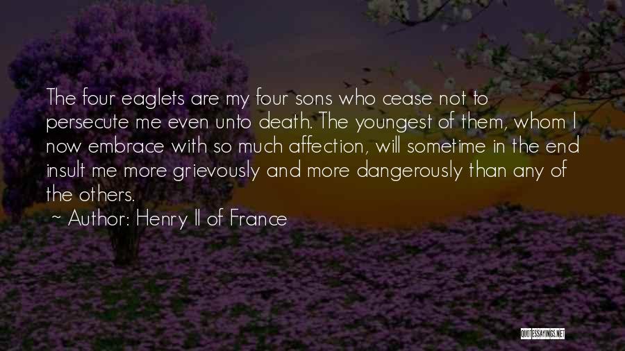 Embrace Death Quotes By Henry II Of France