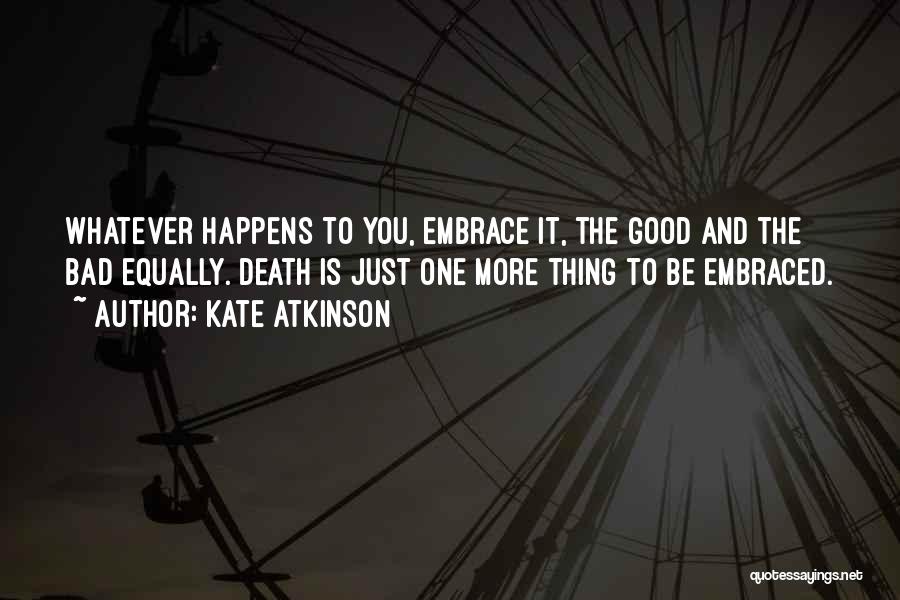 Embrace Death Quotes By Kate Atkinson