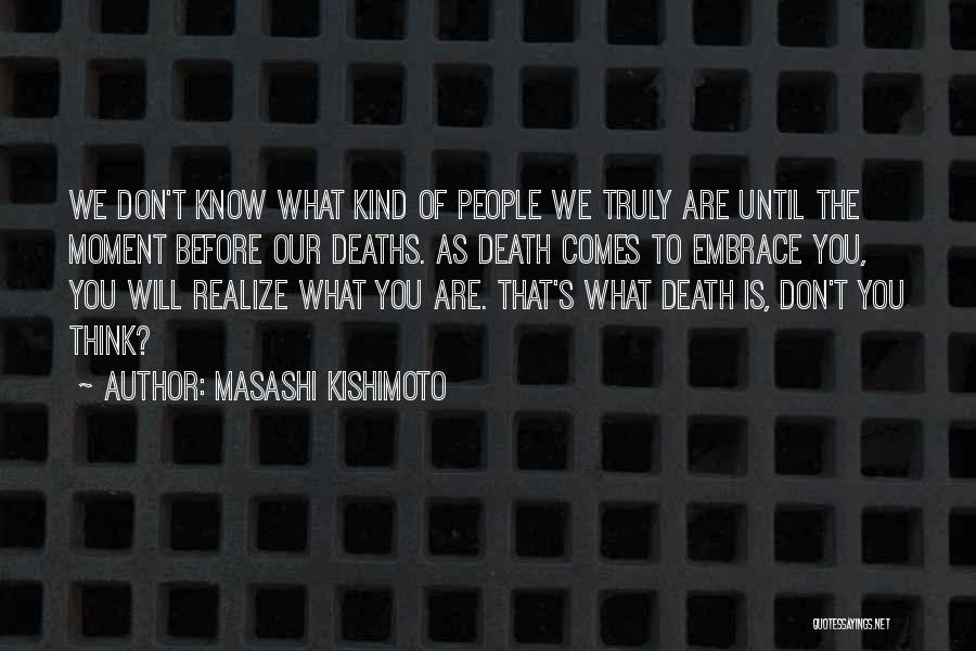 Embrace Death Quotes By Masashi Kishimoto