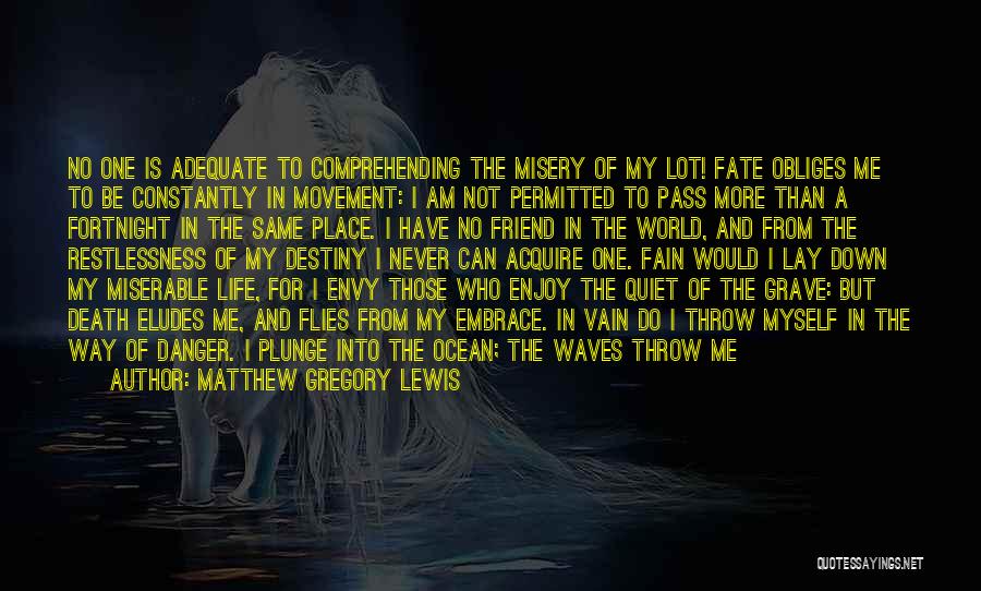 Embrace Death Quotes By Matthew Gregory Lewis