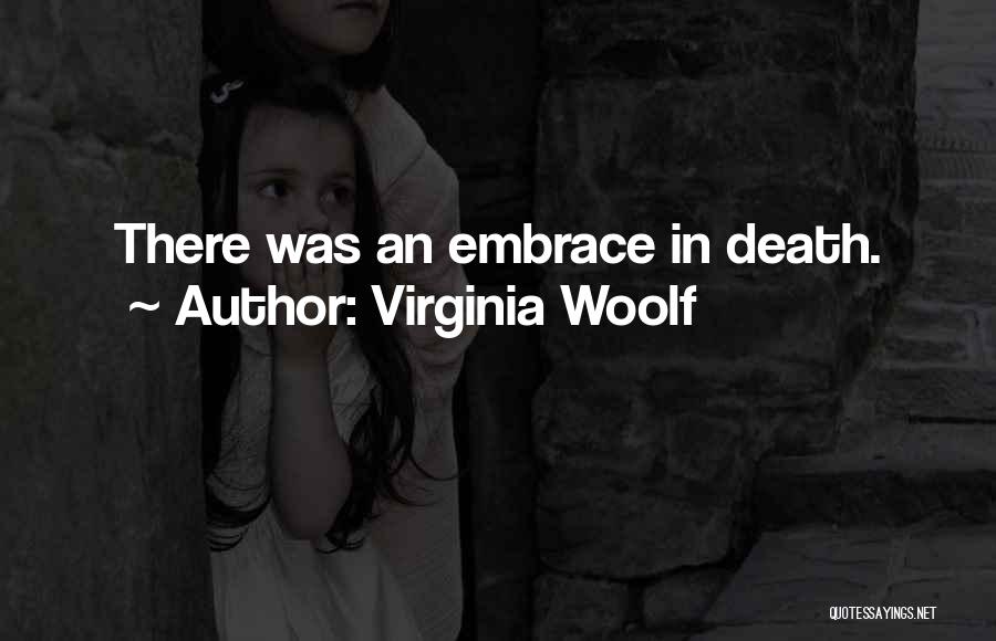 Embrace Death Quotes By Virginia Woolf