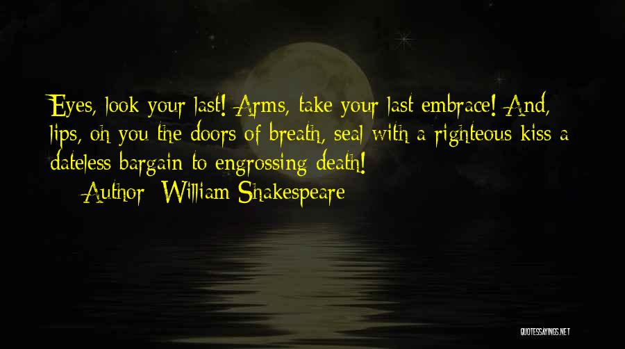 Embrace Death Quotes By William Shakespeare