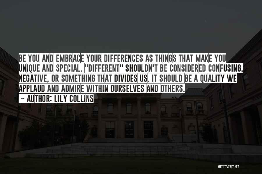 Embrace Differences Quotes By Lily Collins