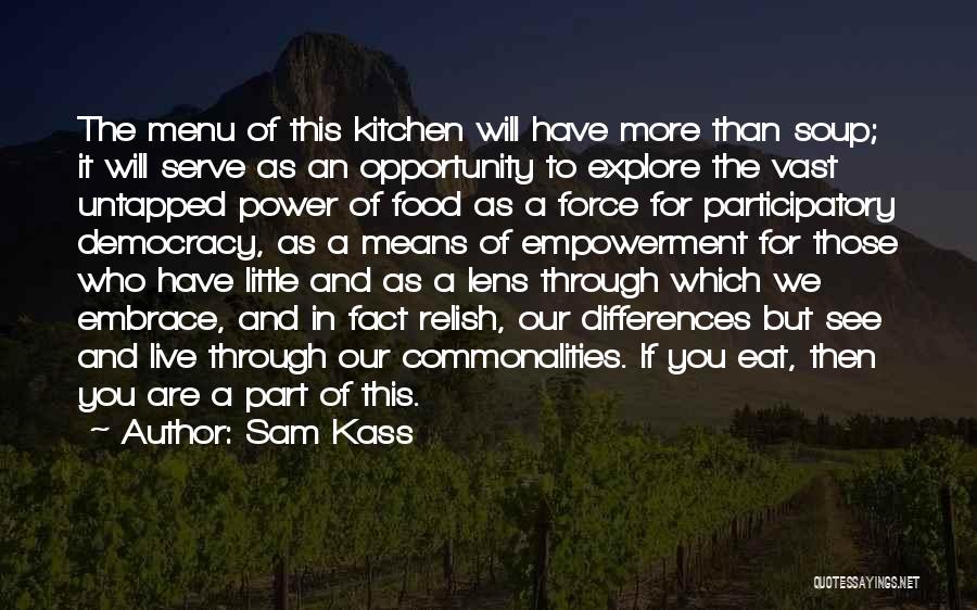 Embrace Differences Quotes By Sam Kass