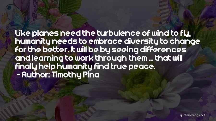 Embrace Differences Quotes By Timothy Pina