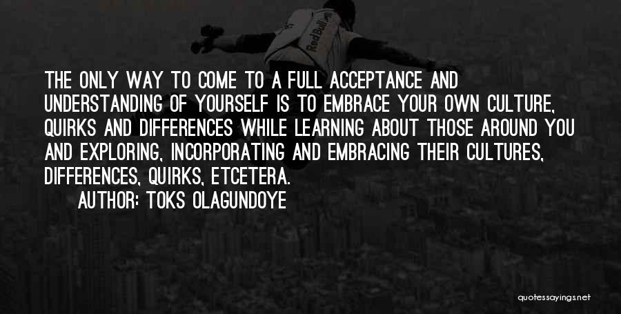 Embrace Differences Quotes By Toks Olagundoye