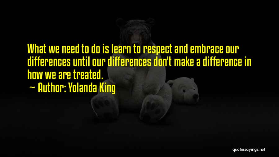 Embrace Differences Quotes By Yolanda King