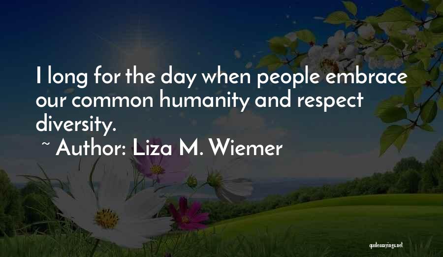 Embrace Diversity Quotes By Liza M. Wiemer