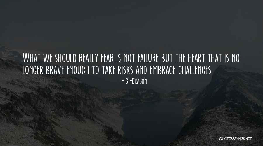 Embrace Failure Quotes By G-Dragon