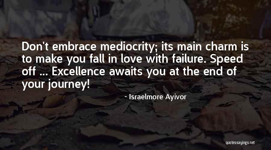 Embrace Failure Quotes By Israelmore Ayivor