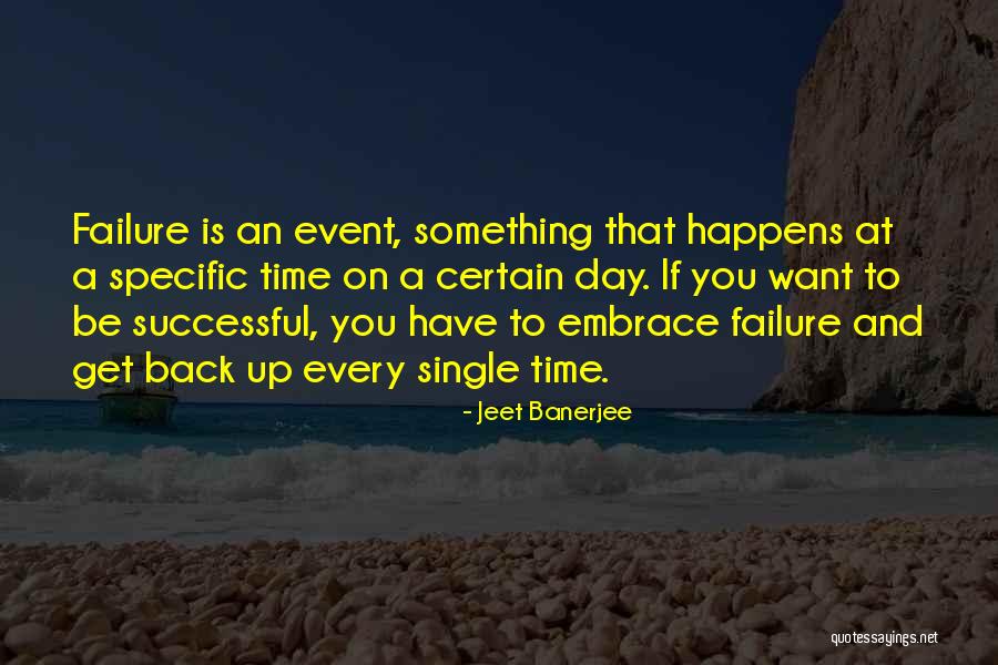 Embrace Failure Quotes By Jeet Banerjee