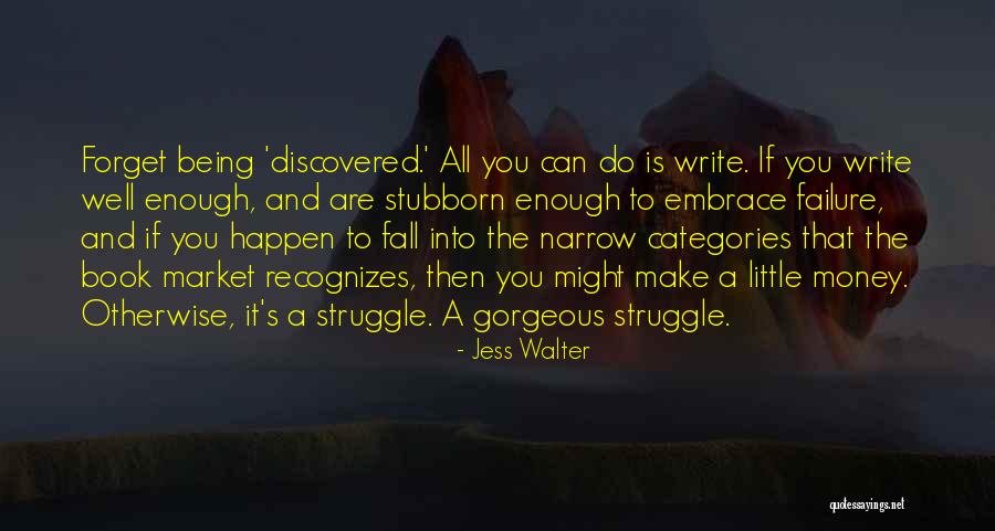 Embrace Failure Quotes By Jess Walter Embrace Failure Quotes By Jess Walter