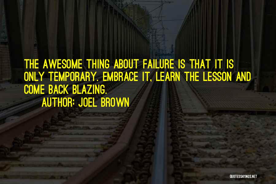 Embrace Failure Quotes By Joel Brown