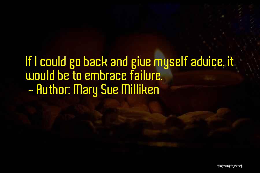 Embrace Failure Quotes By Mary Sue Milliken