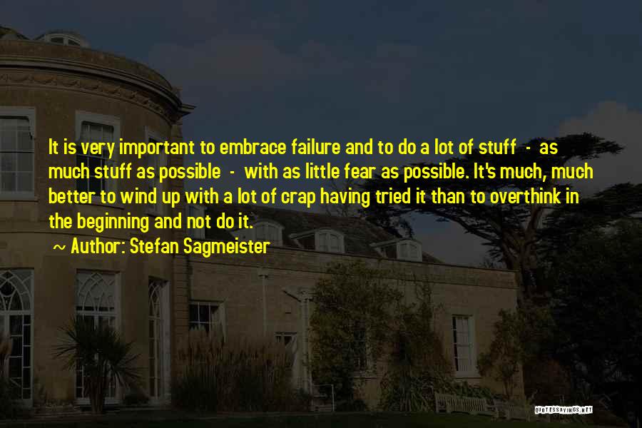 Embrace Failure Quotes By Stefan Sagmeister