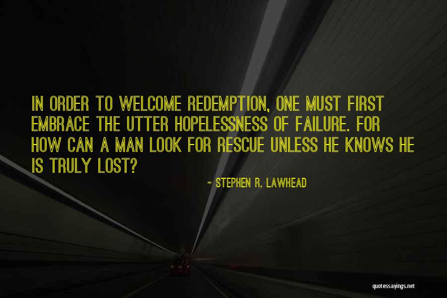 Embrace Failure Quotes By Stephen R. Lawhead Embrace Failure Quotes By Stephen R. Lawhead