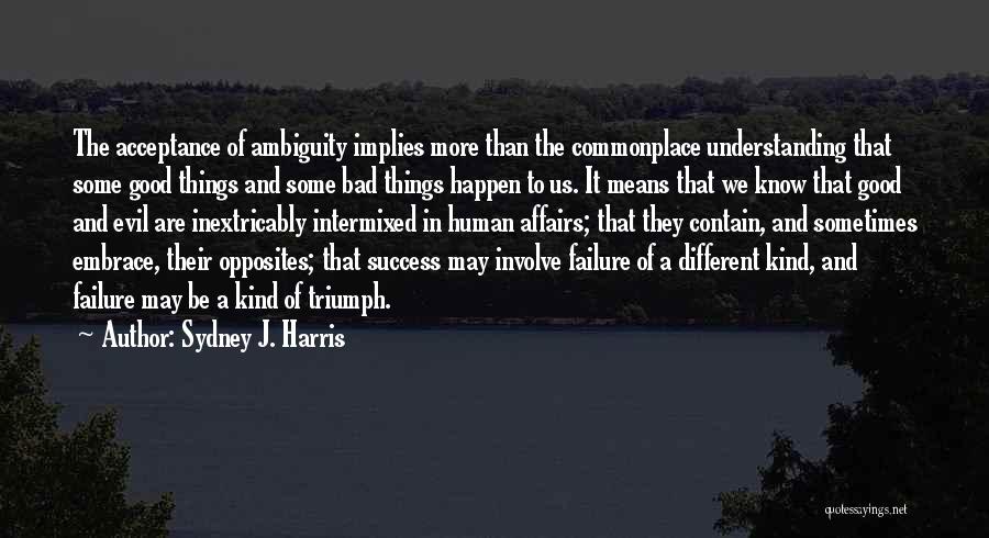 Embrace Failure Quotes By Sydney J. Harris