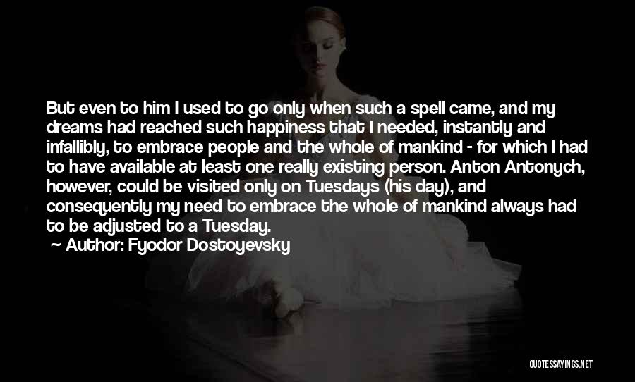 Embrace Happiness Quotes By Fyodor Dostoyevsky